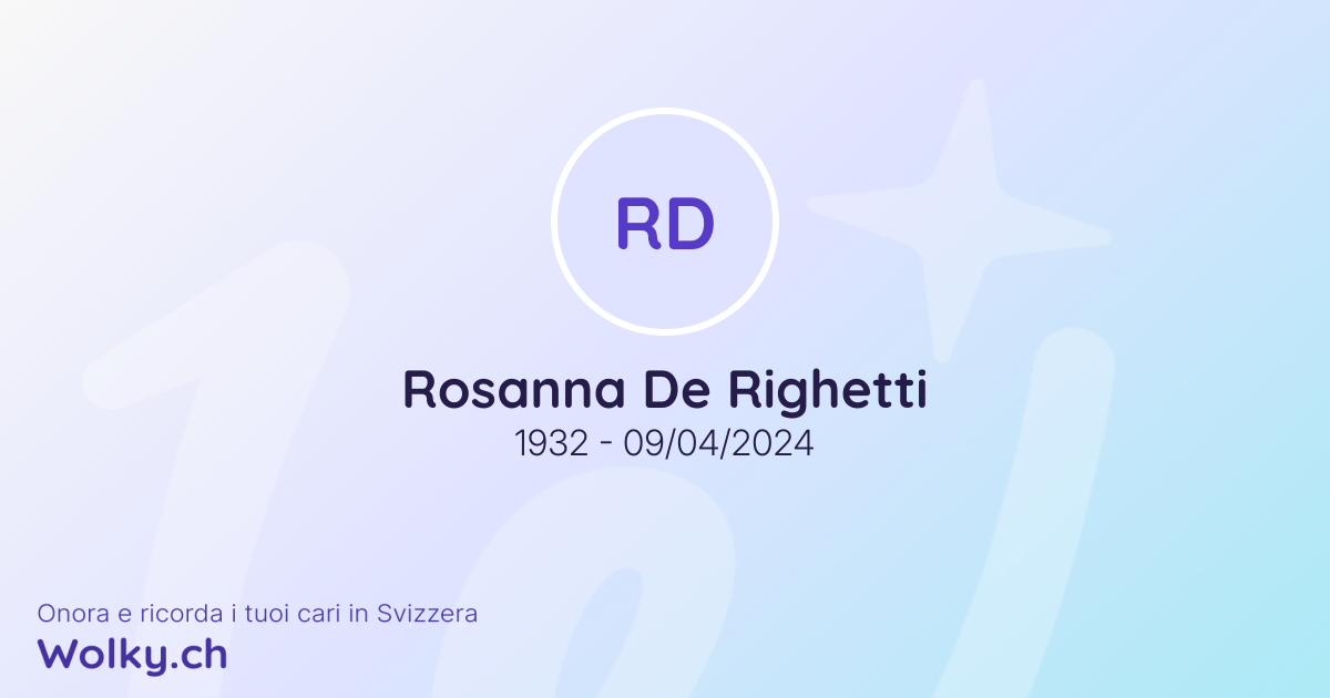 Annuncio funebre Rosanna De Righetti, Dongio, Ticino - Omaggio e ...