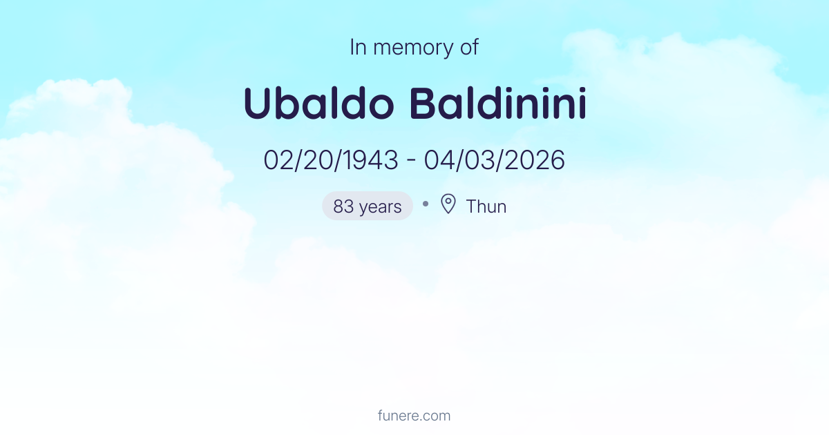 Obituary Ubaldo Baldinini, Thun, Bern - Tribute and Condolences Switzerland
